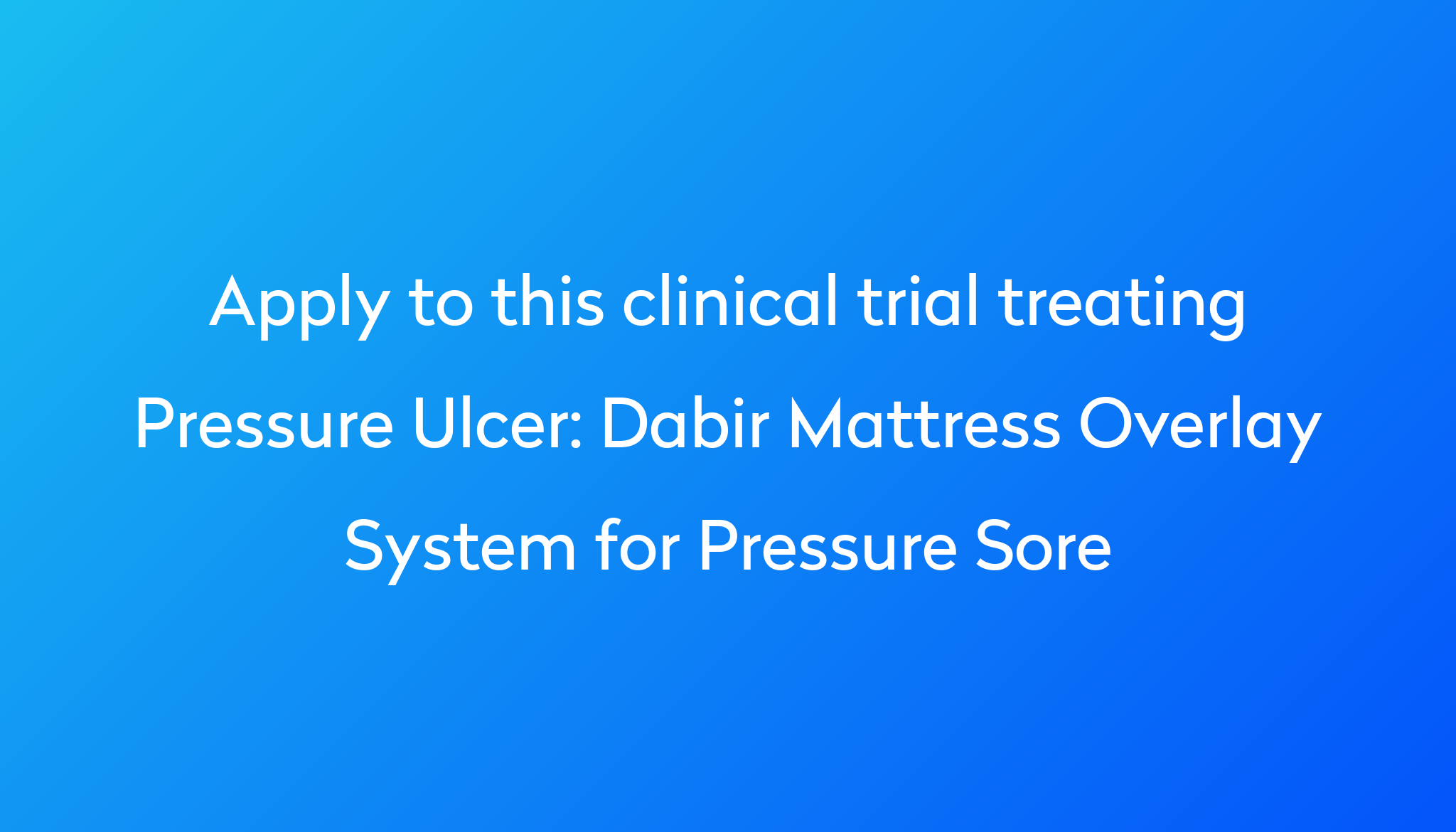 dabir-mattress-overlay-system-for-pressure-sore-clinical-trial-2024-power